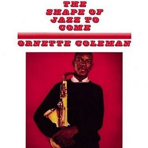 Cover of 'The Shape Of Jazz To Come' - Ornette Coleman